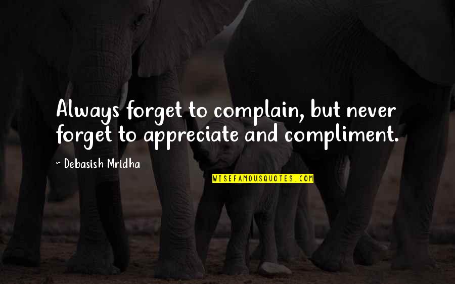 Oscar Wilde Inspirational Quotes By Debasish Mridha: Always forget to complain, but never forget to