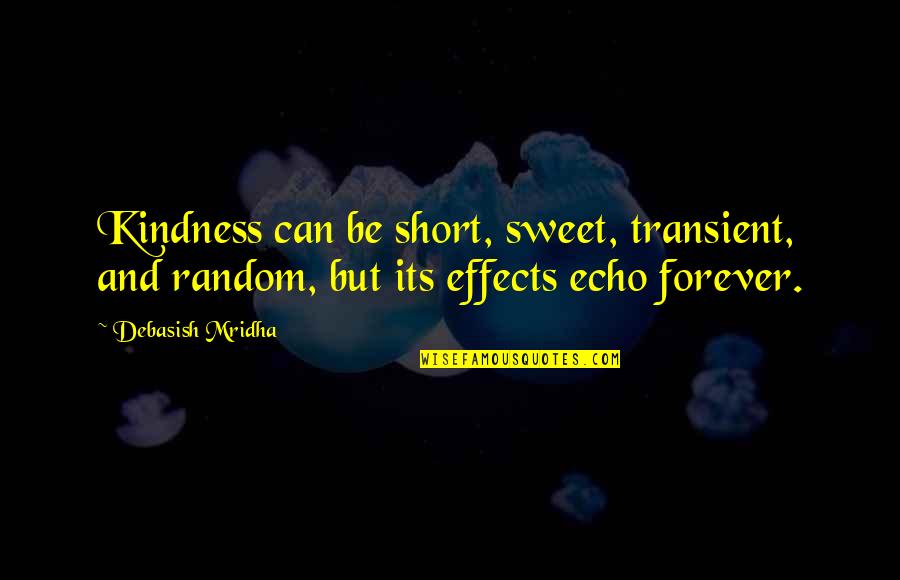 Oscar Wilde Inspirational Quotes By Debasish Mridha: Kindness can be short, sweet, transient, and random, Oscar Wilde Inspirational Quotes By Debasish Mridha: Kindness can be short, sweet, transient, and random,