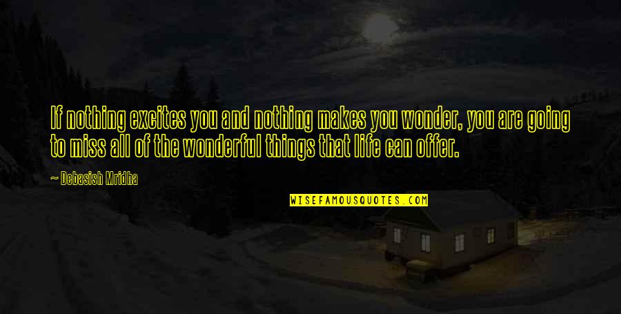 Oscar Wilde Inspirational Quotes By Debasish Mridha: If nothing excites you and nothing makes you Oscar Wilde Inspirational Quotes By Debasish Mridha: If nothing excites you and nothing makes you