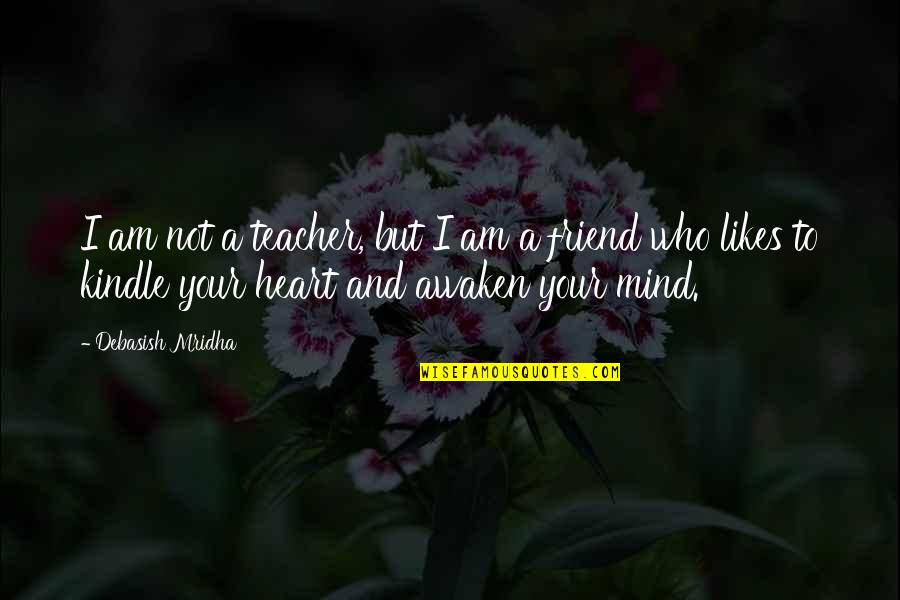 Oscar Wilde Inspirational Quotes By Debasish Mridha: I am not a teacher, but I am Oscar Wilde Inspirational Quotes By Debasish Mridha: I am not a teacher, but I am