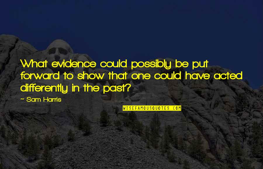 Oscar Wilde Morality Quotes By Sam Harris: What evidence could possibly be put forward to Oscar Wilde Morality Quotes By Sam Harris: What evidence could possibly be put forward to