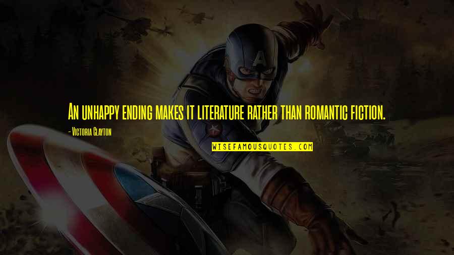 Oscarito Celia Quotes By Victoria Clayton: An unhappy ending makes it literature rather than Oscarito Celia Quotes By Victoria Clayton: An unhappy ending makes it literature rather than