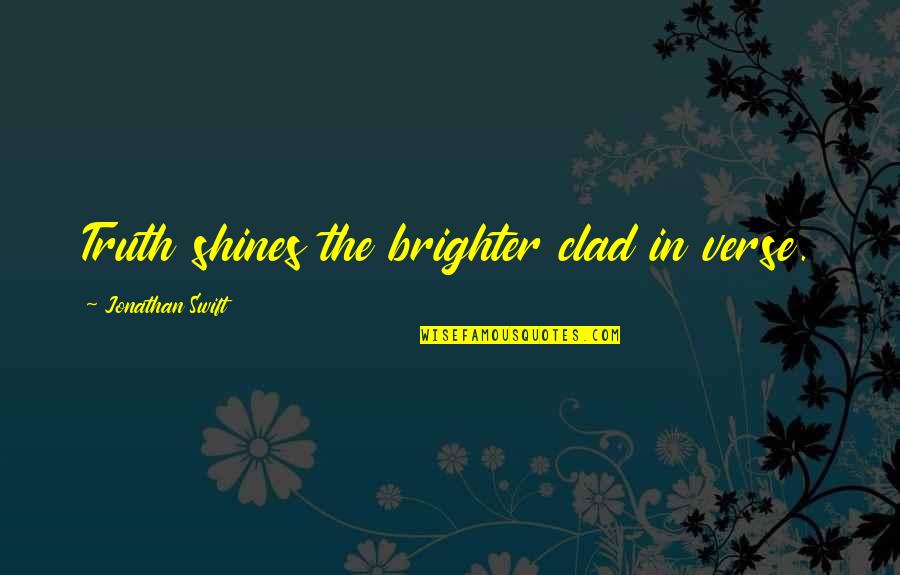 Oscaro Quotes By Jonathan Swift: Truth shines the brighter clad in verse.