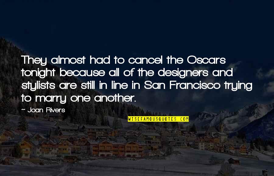 Oscars Quotes By Joan Rivers: They almost had to cancel the Oscars tonight
