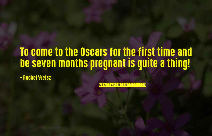 Oscars Quotes By Rachel Weisz: To come to the Oscars for the first