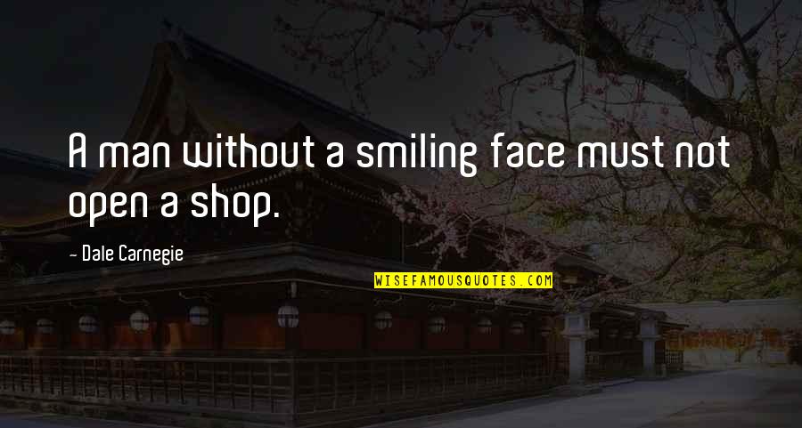 Oschmann Betten Quotes By Dale Carnegie: A man without a smiling face must not Oschmann Betten Quotes By Dale Carnegie: A man without a smiling face must not