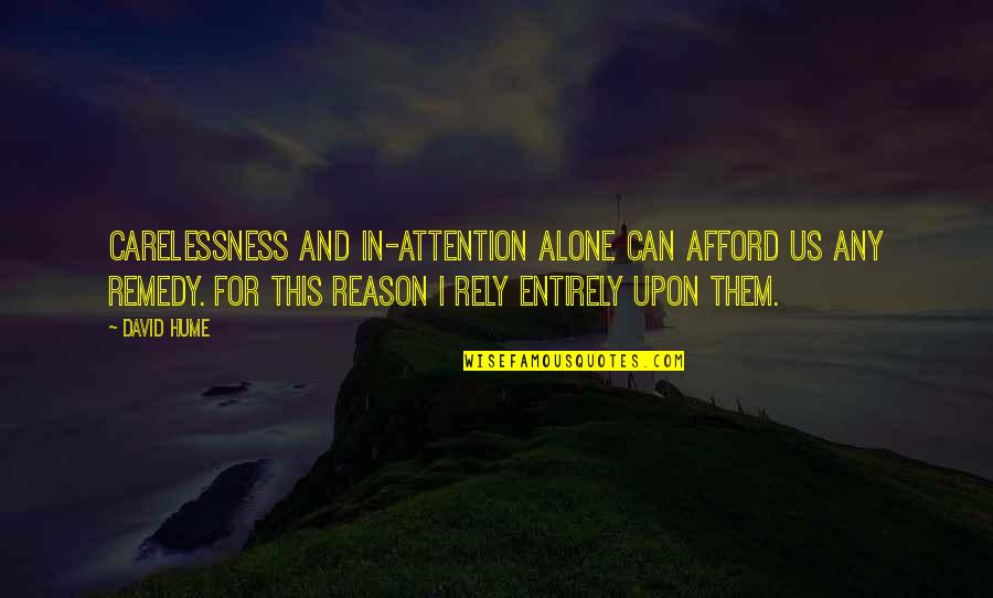 Oscilaciones Amortiguadas Quotes By David Hume: Carelessness and in-attention alone can afford us any Oscilaciones Amortiguadas Quotes By David Hume: Carelessness and in-attention alone can afford us any