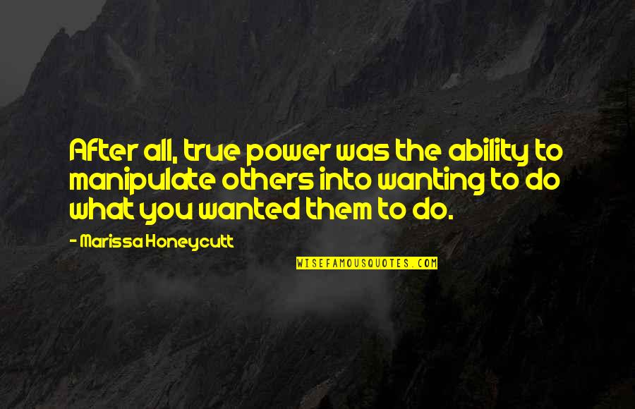 Oscurecimiento Del Quotes By Marissa Honeycutt: After all, true power was the ability to Oscurecimiento Del Quotes By Marissa Honeycutt: After all, true power was the ability to