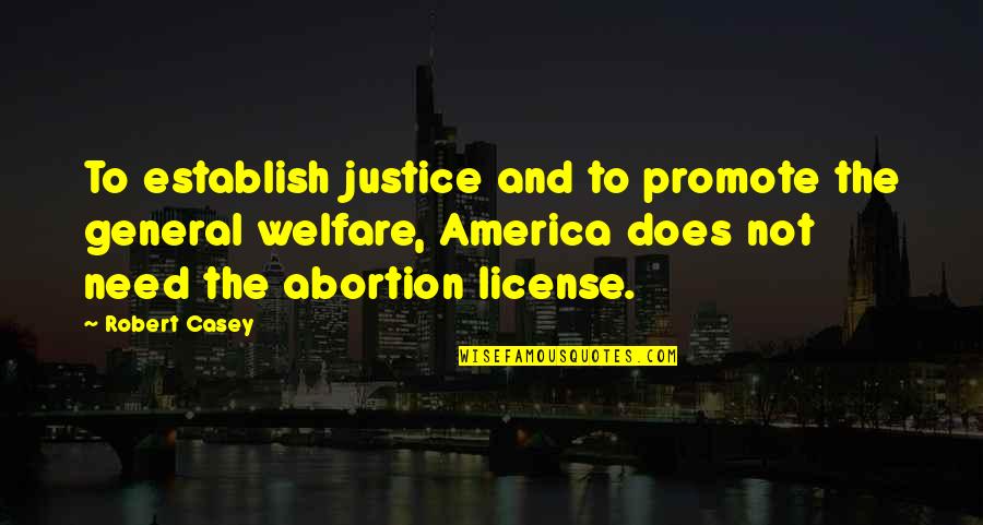 Oscuros Spanish Quotes By Robert Casey: To establish justice and to promote the general Oscuros Spanish Quotes By Robert Casey: To establish justice and to promote the general