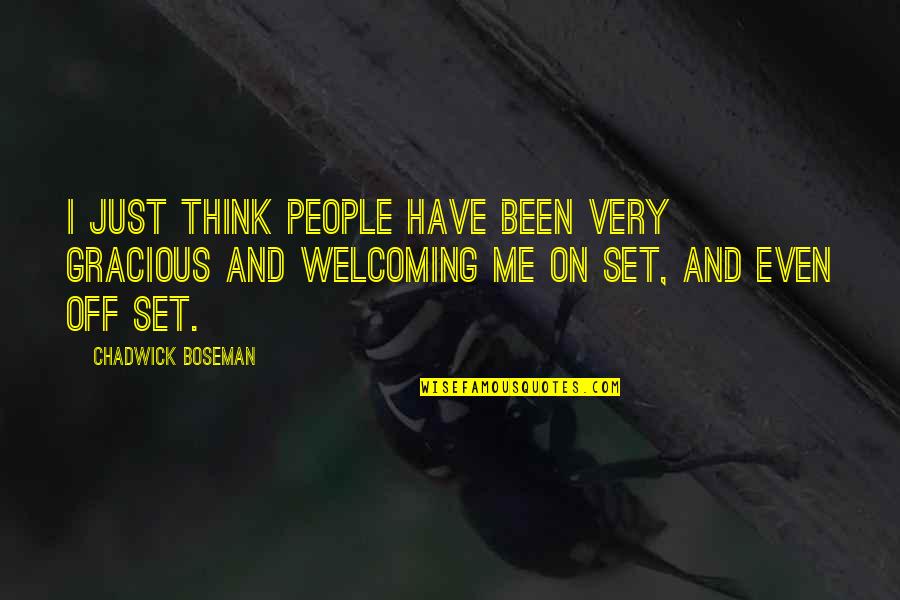 Oseax Quotes By Chadwick Boseman: I just think people have been very gracious Oseax Quotes By Chadwick Boseman: I just think people have been very gracious