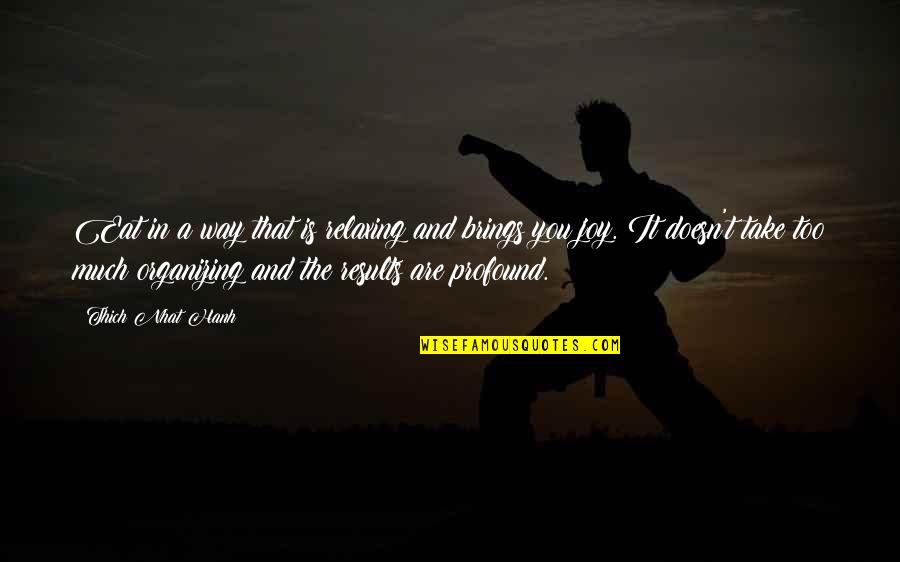 Oseax Quotes By Thich Nhat Hanh: Eat in a way that is relaxing and Oseax Quotes By Thich Nhat Hanh: Eat in a way that is relaxing and