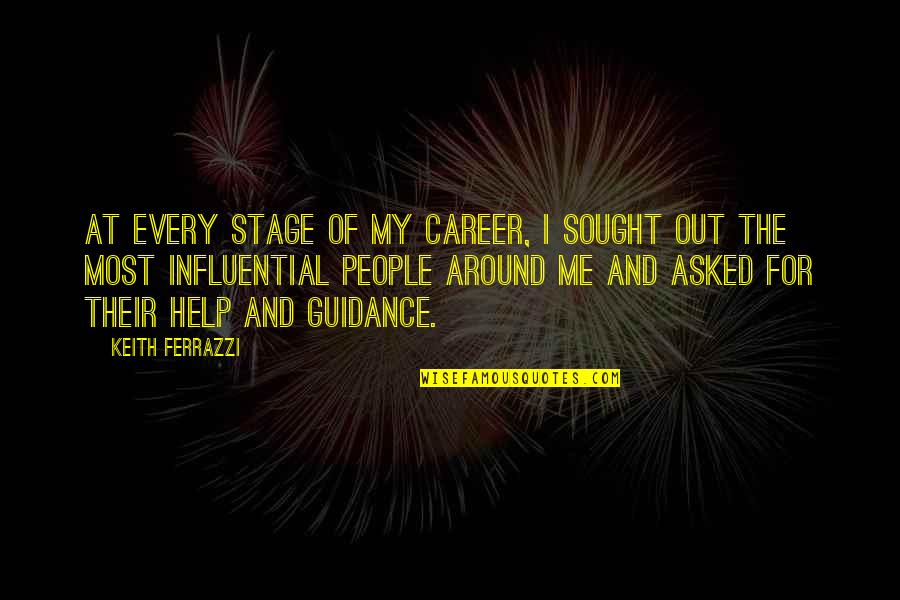 Osetljivost Biljke Quotes By Keith Ferrazzi: At every stage of my career, I sought Osetljivost Biljke Quotes By Keith Ferrazzi: At every stage of my career, I sought
