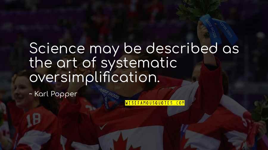 Osetljivost Glavica Quotes By Karl Popper: Science may be described as the art of