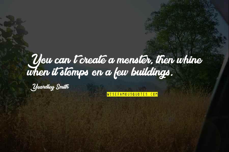 Oshaughnessy Winery Quotes By Yeardley Smith: You can't create a monster, then whine when