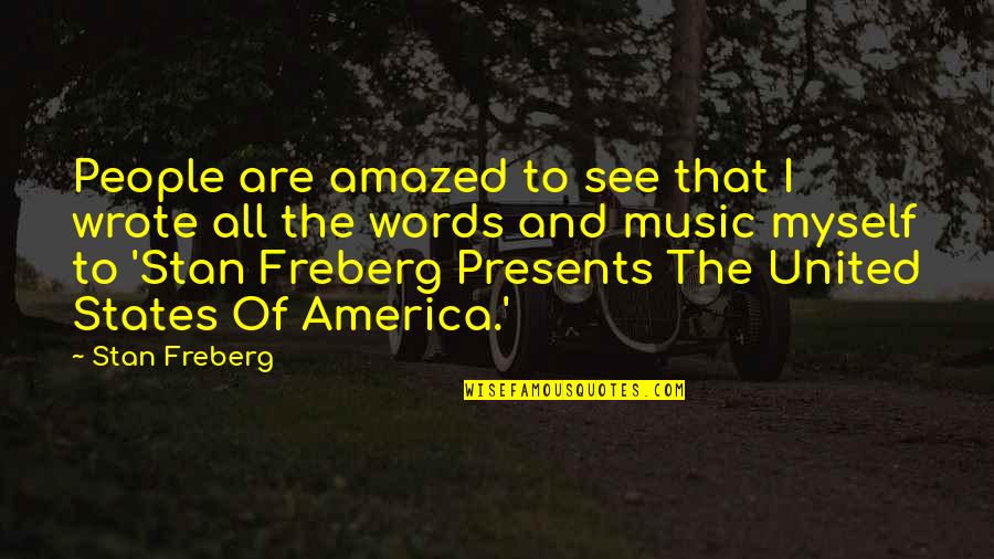 Osher Center Quotes By Stan Freberg: People are amazed to see that I wrote