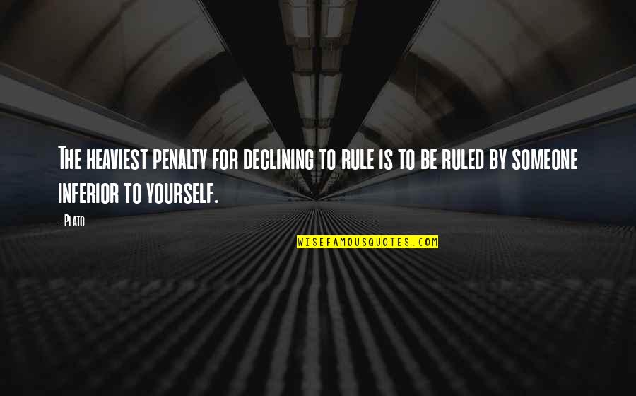 Oshino Ninja Quotes By Plato: The heaviest penalty for declining to rule is