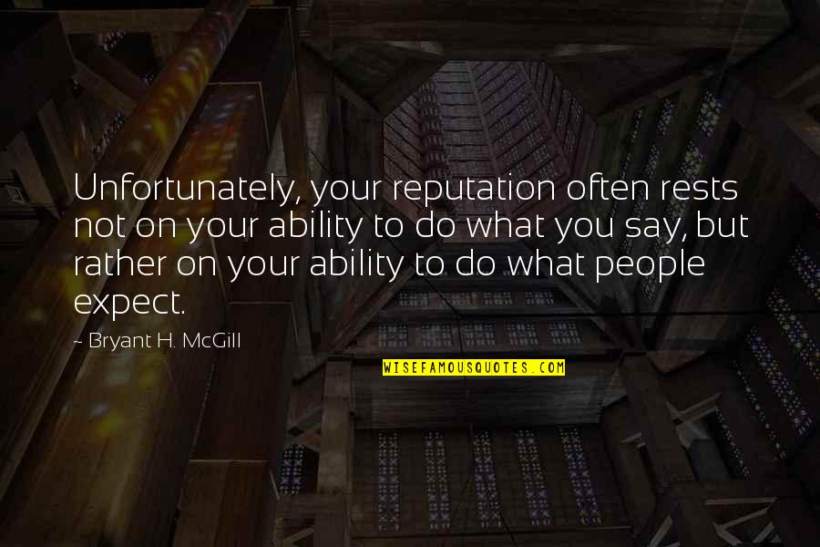 Osho Dhara Quotes By Bryant H. McGill: Unfortunately, your reputation often rests not on your