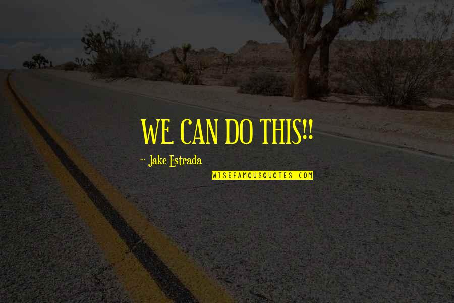 Osinbajo Quotes By Jake Estrada: WE CAN DO THIS!!