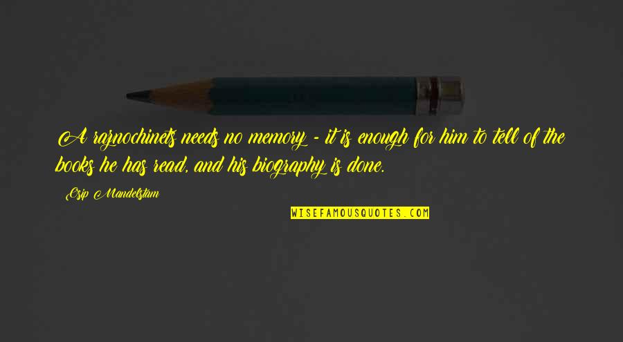 Osip Quotes By Osip Mandelstam: A raznochinets needs no memory - it is