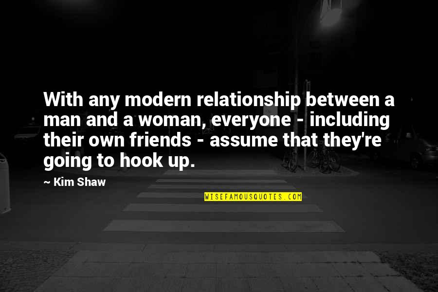 Osipova Ballerina Quotes By Kim Shaw: With any modern relationship between a man and Osipova Ballerina Quotes By Kim Shaw: With any modern relationship between a man and
