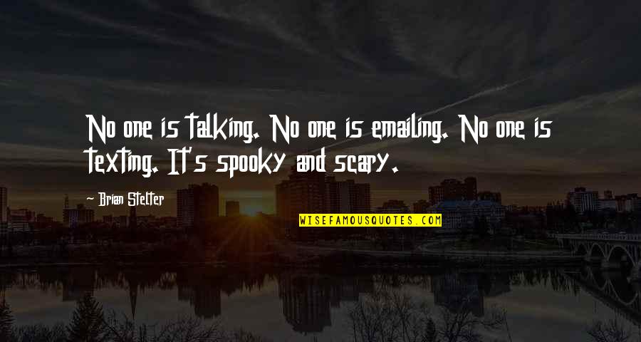 Osjecko Quotes By Brian Stelter: No one is talking. No one is emailing.