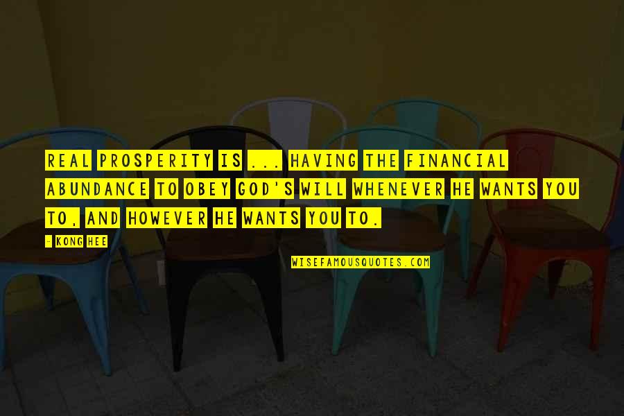 Osjecko Quotes By Kong Hee: Real prosperity is ... Having the financial abundance