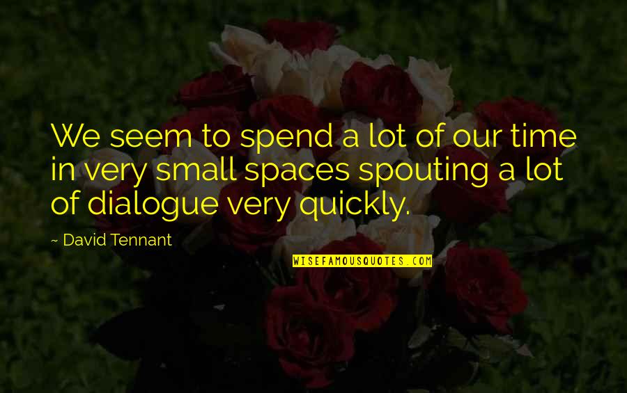 Oslo Bors Quotes By David Tennant: We seem to spend a lot of our Oslo Bors Quotes By David Tennant: We seem to spend a lot of our