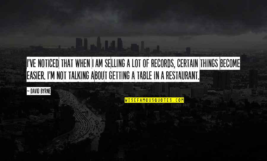 Osm Pic Quotes By David Byrne: I've noticed that when I am selling a