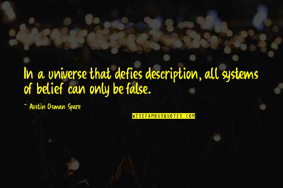 Osman Quotes By Austin Osman Spare: In a universe that defies description, all systems Osman Quotes By Austin Osman Spare: In a universe that defies description, all systems