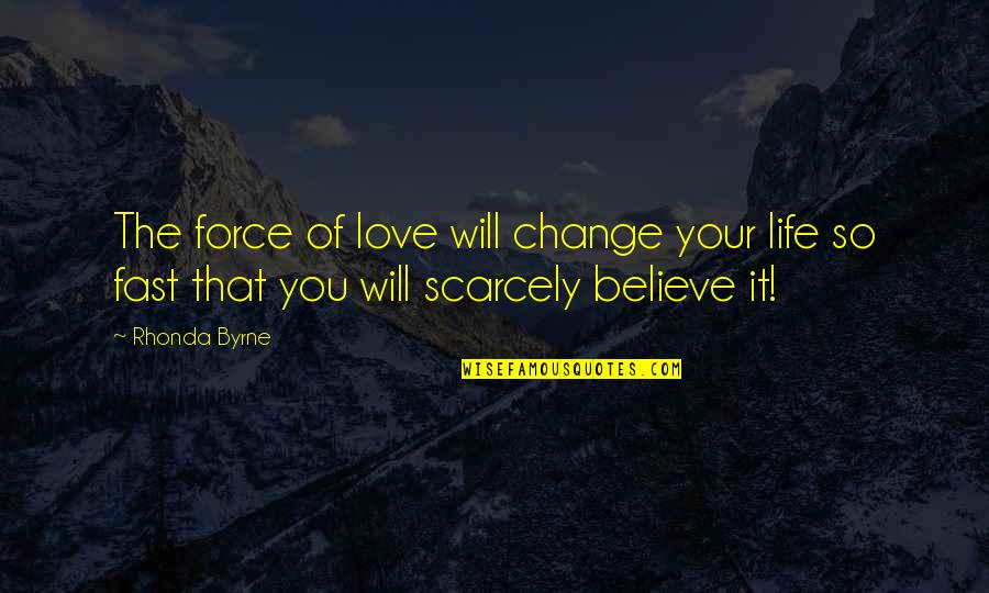 Osmanlica Yazi Quotes By Rhonda Byrne: The force of love will change your life