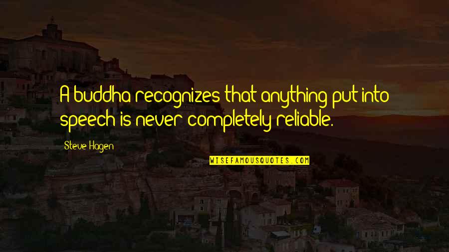 Osmann Beyd Nemi Quotes By Steve Hagen: A buddha recognizes that anything put into speech