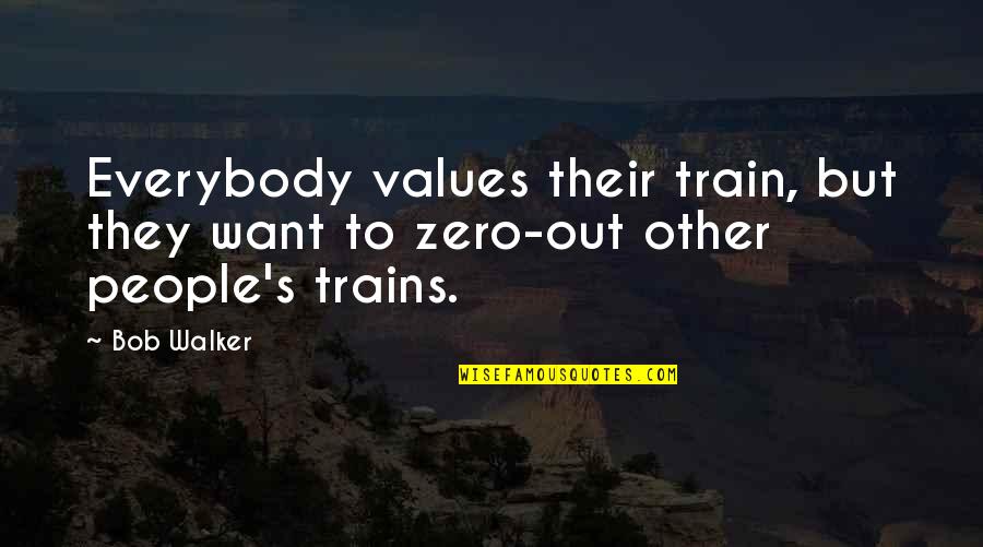 Osmena Vs Pendatun Quotes By Bob Walker: Everybody values their train, but they want to