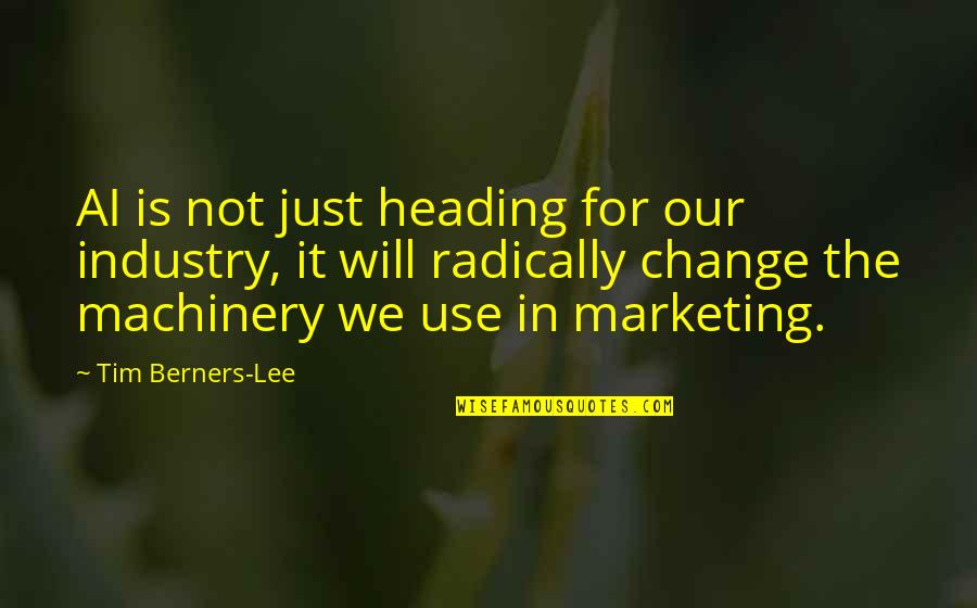 Osmolak 250 Quotes By Tim Berners-Lee: AI is not just heading for our industry, Osmolak 250 Quotes By Tim Berners-Lee: AI is not just heading for our industry,