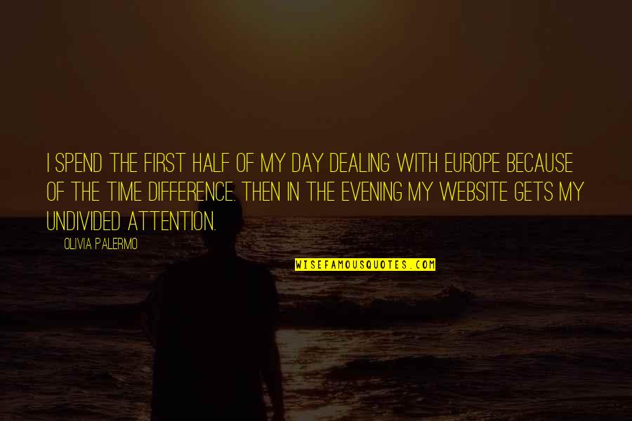 Osnes Hyttepark Quotes By Olivia Palermo: I spend the first half of my day Osnes Hyttepark Quotes By Olivia Palermo: I spend the first half of my day