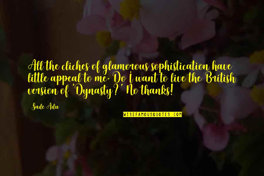 Osnovne Mjerne Quotes By Sade Adu: All the cliches of glamorous sophistication have little