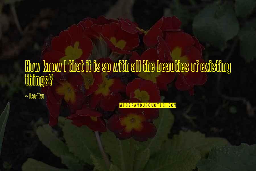 Osona Steave Quotes By Lao-Tzu: How know I that it is so with