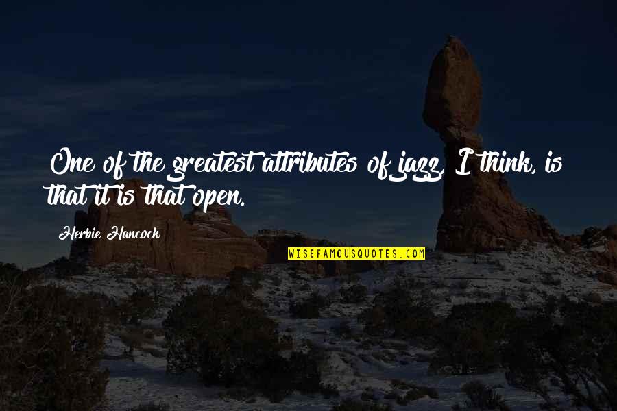 Osorakan Quotes By Herbie Hancock: One of the greatest attributes of jazz, I