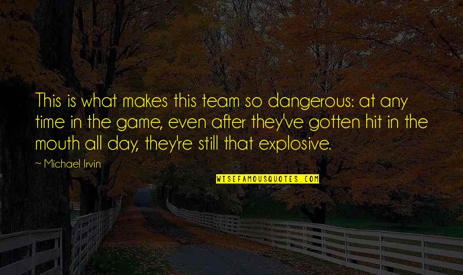 Ossaarankings Quotes By Michael Irvin: This is what makes this team so dangerous: Ossaarankings Quotes By Michael Irvin: This is what makes this team so dangerous: