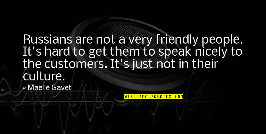 Ossy Cat Quotes By Maelle Gavet: Russians are not a very friendly people. It's