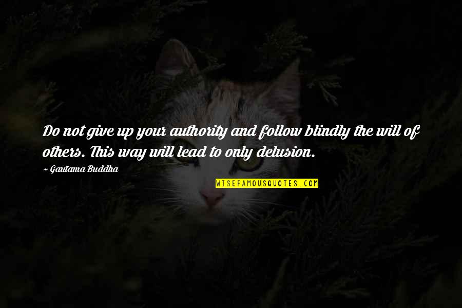 Ostara Prayers And Quotes By Gautama Buddha: Do not give up your authority and follow Ostara Prayers And Quotes By Gautama Buddha: Do not give up your authority and follow