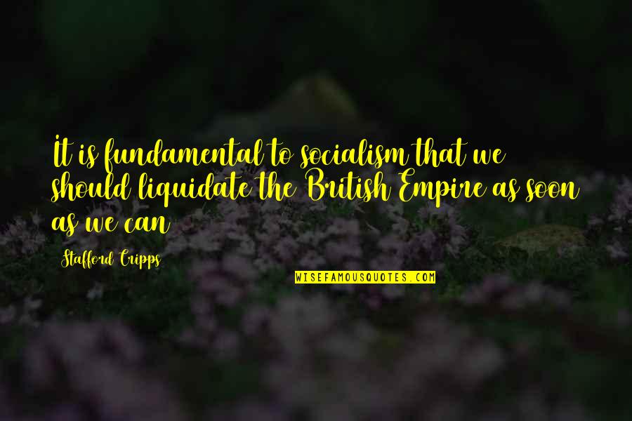 Ostentation In A Sentence Quotes By Stafford Cripps: It is fundamental to socialism that we should