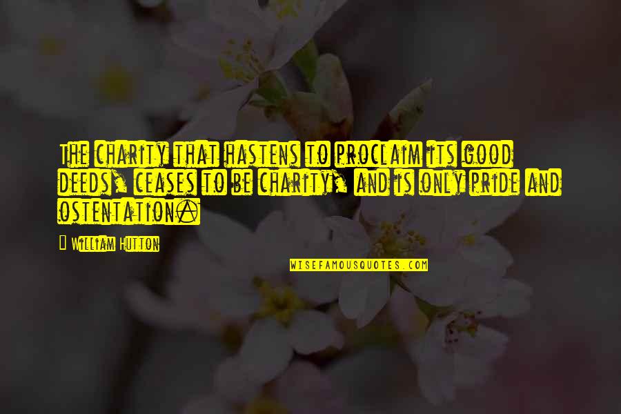 Ostentation Quotes By William Hutton: The charity that hastens to proclaim its good