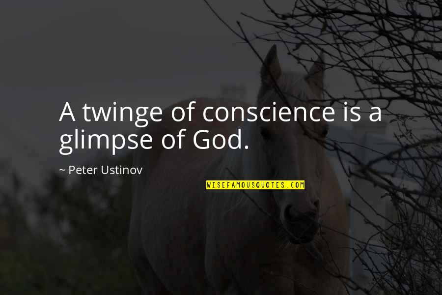 Ostentatious Quotes By Peter Ustinov: A twinge of conscience is a glimpse of