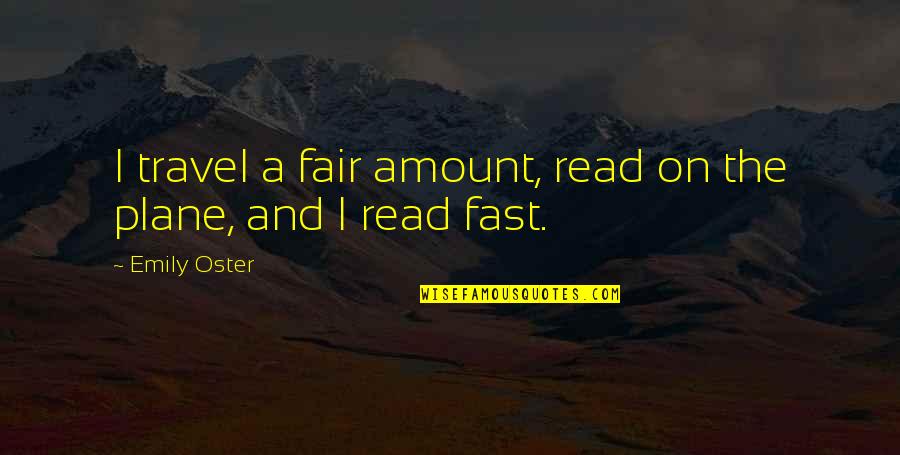 Oster Quotes By Emily Oster: I travel a fair amount, read on the