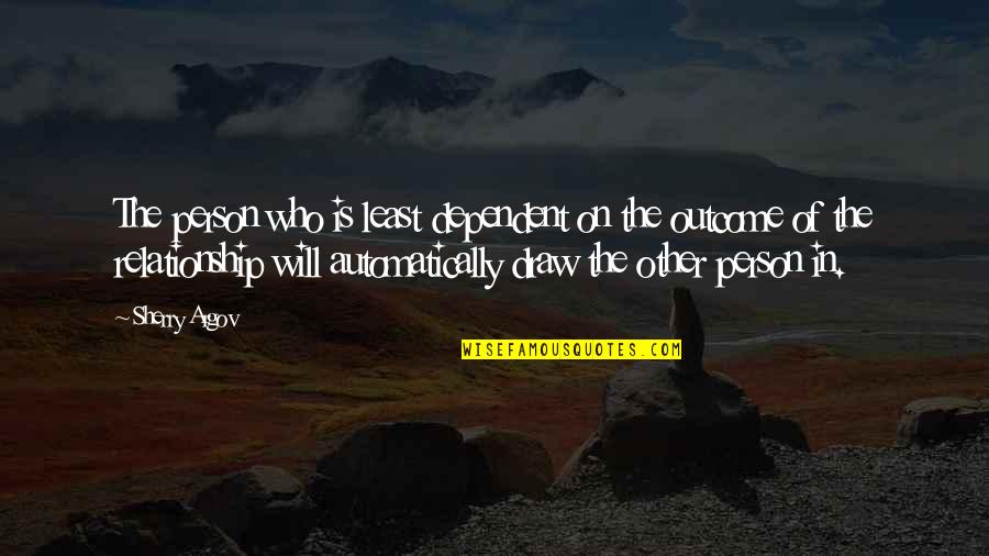 Osterhage Construction Quotes By Sherry Argov: The person who is least dependent on the Osterhage Construction Quotes By Sherry Argov: The person who is least dependent on the