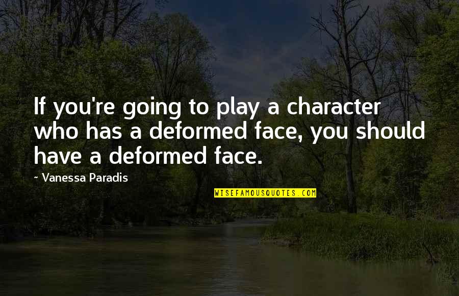 Ostermeyer Quotes By Vanessa Paradis: If you're going to play a character who