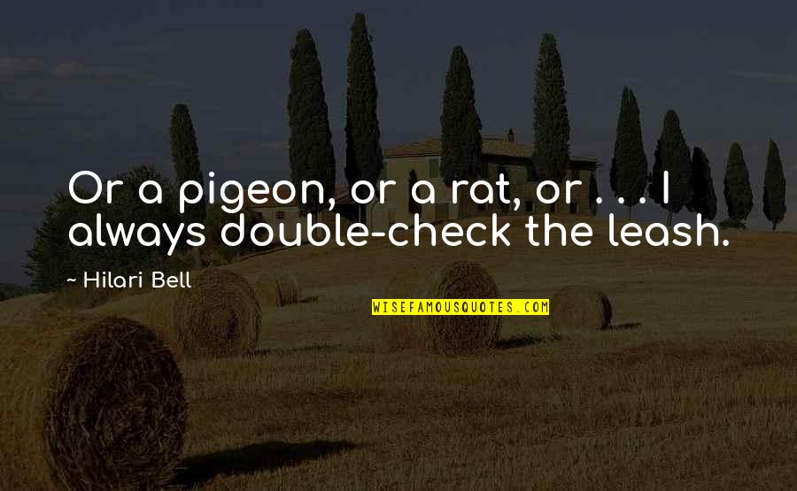 Osterrieder Quotes By Hilari Bell: Or a pigeon, or a rat, or .