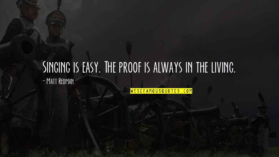 Ostheimer Unicorn Quotes By Matt Redman: Singing is easy. The proof is always in Ostheimer Unicorn Quotes By Matt Redman: Singing is easy. The proof is always in