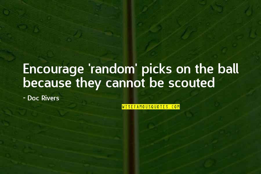 Ostinato Examples Quotes By Doc Rivers: Encourage 'random' picks on the ball because they