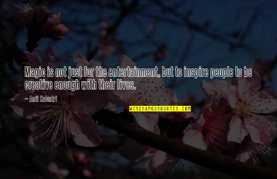 Ostmann Gulasch Quotes By Amit Kalantri: Magic is not just for the entertainment, but Ostmann Gulasch Quotes By Amit Kalantri: Magic is not just for the entertainment, but